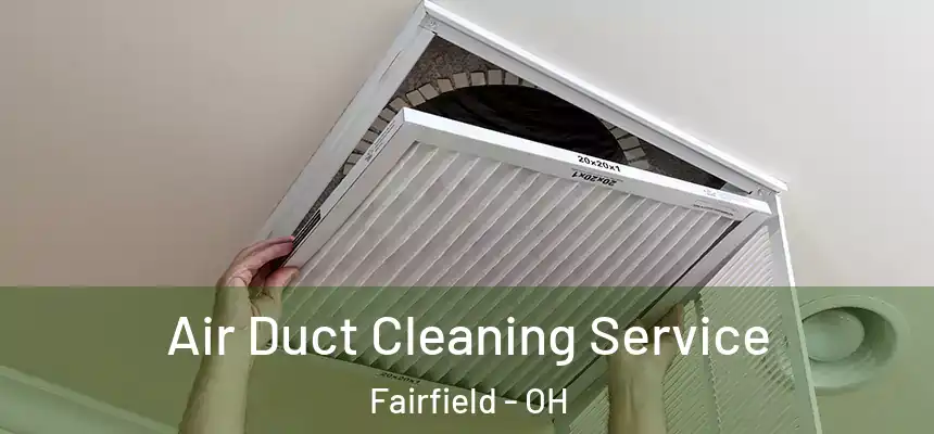 Air Duct Cleaning Service Fairfield - OH