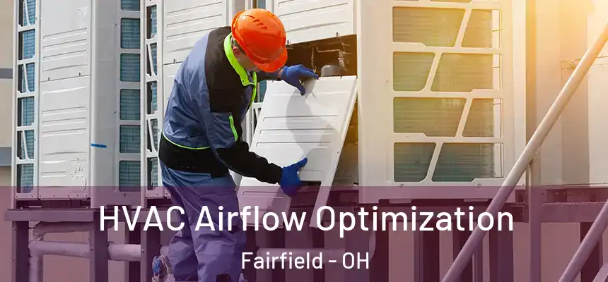  HVAC Airflow Optimization Fairfield - OH