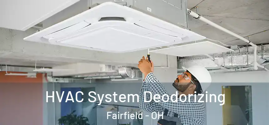  HVAC System Deodorizing Fairfield - OH